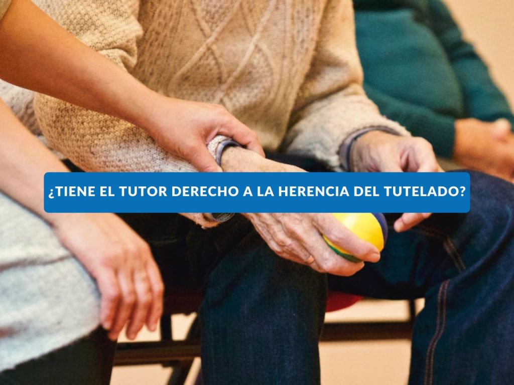 derecho a la herencia del tutelado